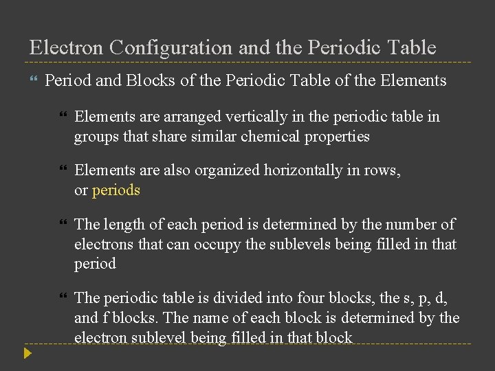 Electron Configuration and the Periodic Table Period and Blocks of the Periodic Table of