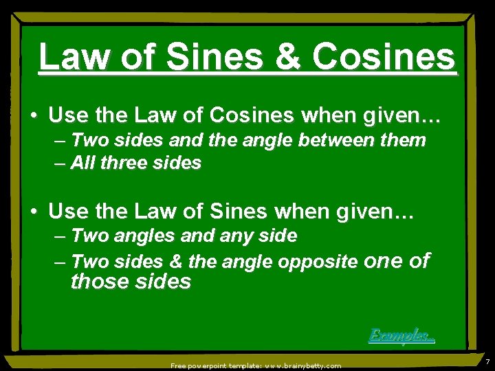 Law of Sines & Cosines • Use the Law of Cosines when given… –