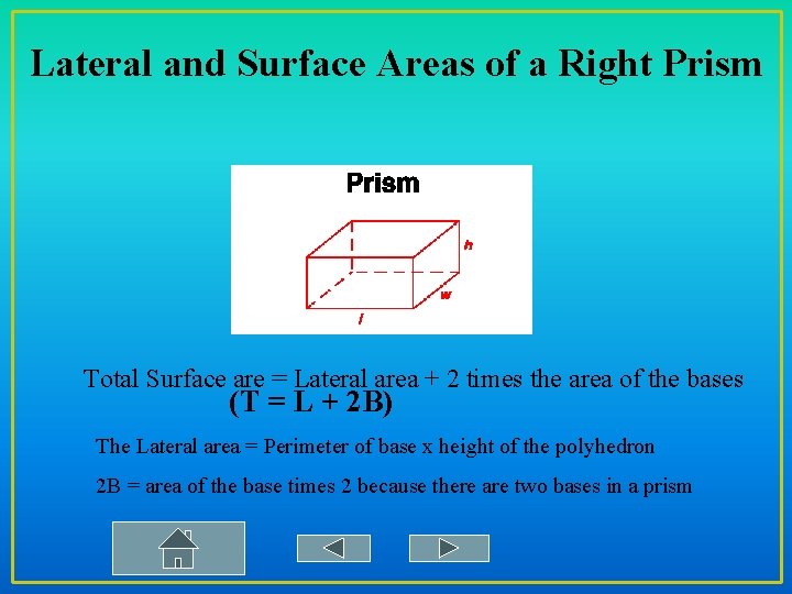 Lateral and Surface Areas of a Right Prism Total Surface are = Lateral area