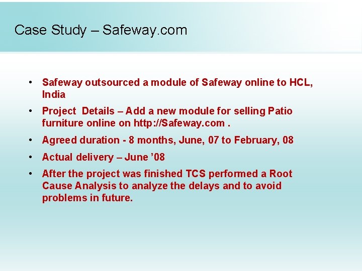 Case Study – Safeway. com • Safeway outsourced a module of Safeway online to