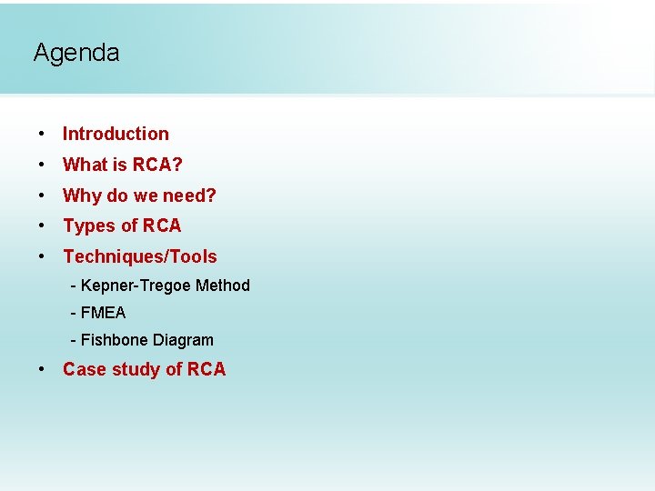 Agenda • Introduction • What is RCA? • Why do we need? • Types