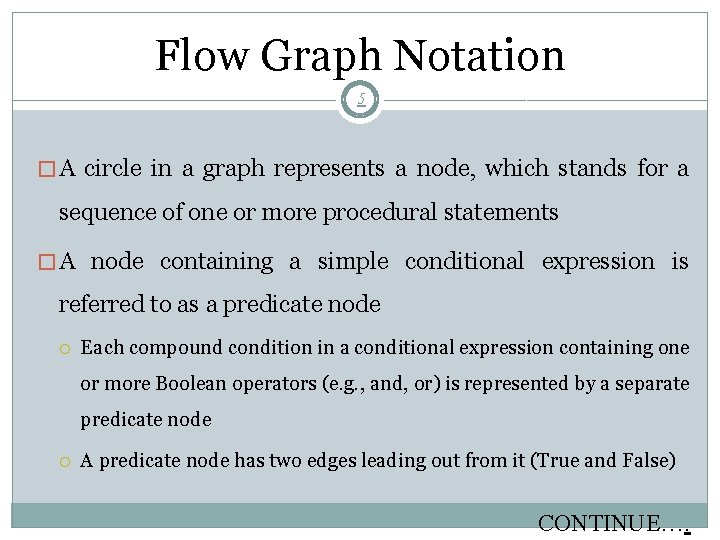 Flow Graph Notation 5 � A circle in a graph represents a node, which