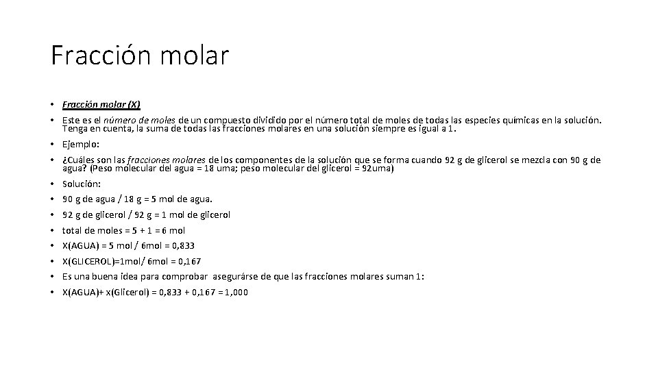 Fracción molar • Fracción molar (X) • Este es el número de moles de