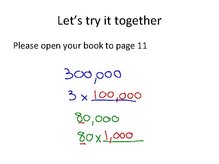 Let’s try it together Please open your book to page 11 