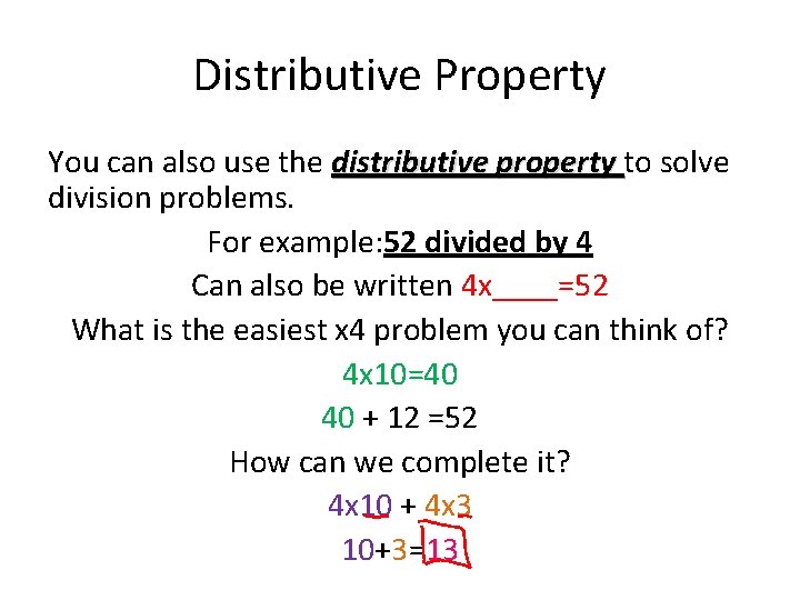 Distributive Property You can also use the distributive property to solve division problems. For