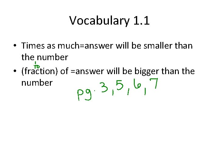 Vocabulary 1. 1 • Times as much=answer will be smaller than the number •