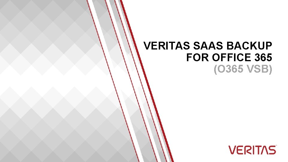 VERITAS SAAS BACKUP FOR OFFICE 365 (O 365 VSB) 