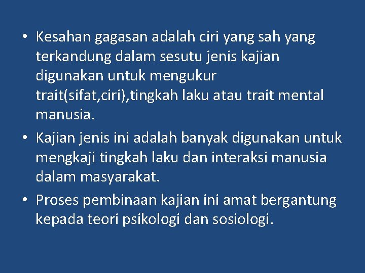  • Kesahan gagasan adalah ciri yang sah yang terkandung dalam sesutu jenis kajian