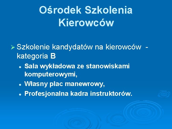 Ośrodek Szkolenia Kierowców Ø Szkolenie kandydatów na kierowców kategoria B l l l Sala