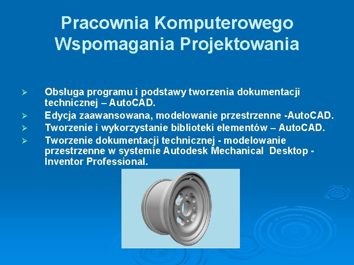 Pracownia Komputerowego Wspomagania Projektowania Ø Ø Obsługa programu i podstawy tworzenia dokumentacji technicznej –