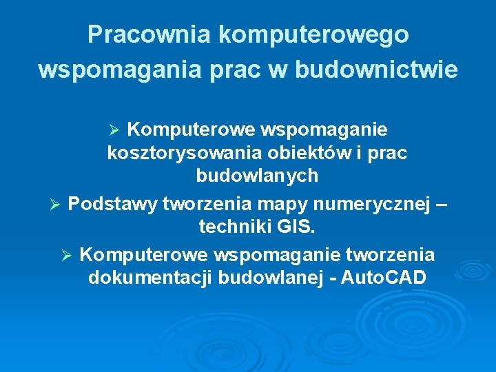 Pracownia komputerowego wspomagania prac w budownictwie Komputerowe wspomaganie kosztorysowania obiektów i prac budowlanych Ø