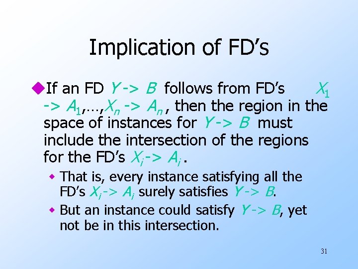 Implication of FD’s u. If an FD Y -> B follows from FD’s X