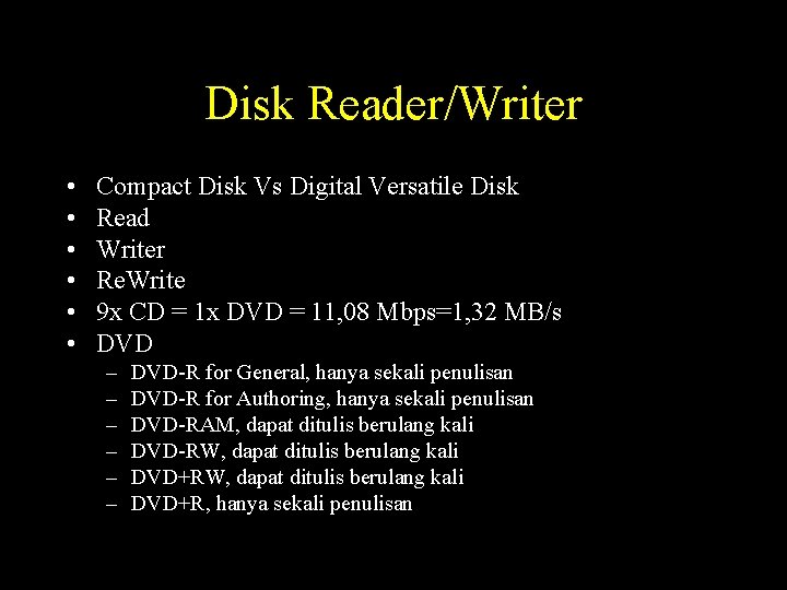 Disk Reader/Writer • • • Compact Disk Vs Digital Versatile Disk Read Writer Re.