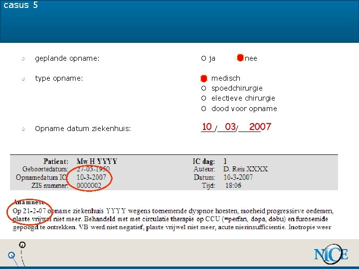 casus 5 geplande opname: O ja type opname: O O Opname datum ziekenhuis: O