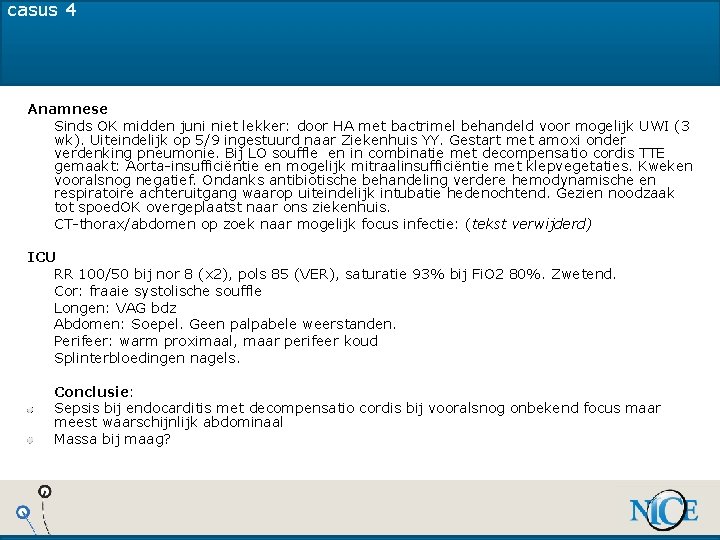 casus 4 Anamnese Sinds OK midden juni niet lekker: door HA met bactrimel behandeld casus 4 Anamnese Sinds OK midden juni niet lekker: door HA met bactrimel behandeld