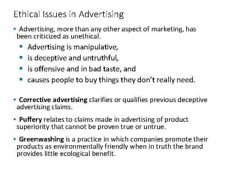 Ethical Issues in Advertising • Advertising, more than any other aspect of marketing, has
