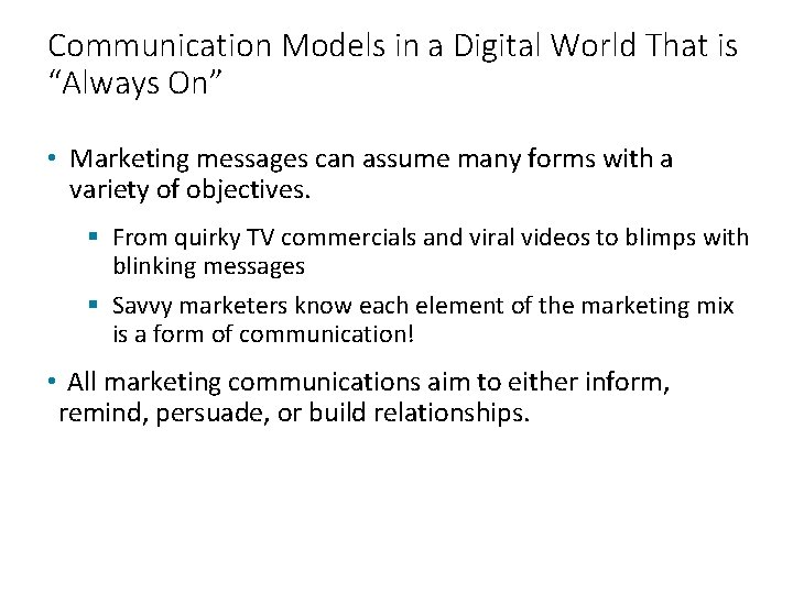 Communication Models in a Digital World That is “Always On” • Marketing messages can