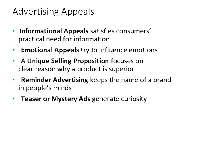 Advertising Appeals • Informational Appeals satisfies consumers’ practical need for information • Emotional Appeals