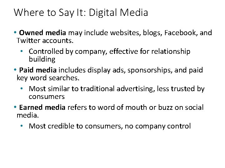 Where to Say It: Digital Media • Owned media may include websites, blogs, Facebook,