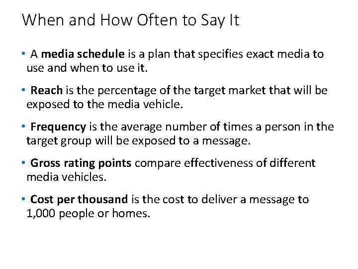 When and How Often to Say It • A media schedule is a plan