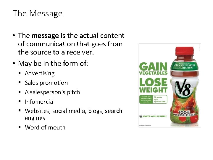 The Message • The message is the actual content of communication that goes from