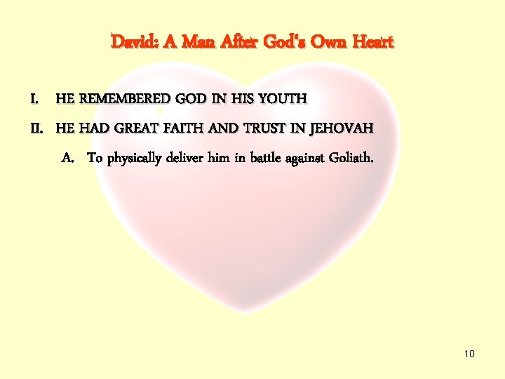 David: A Man After God‘s Own Heart I. HE REMEMBERED GOD IN HIS YOUTH