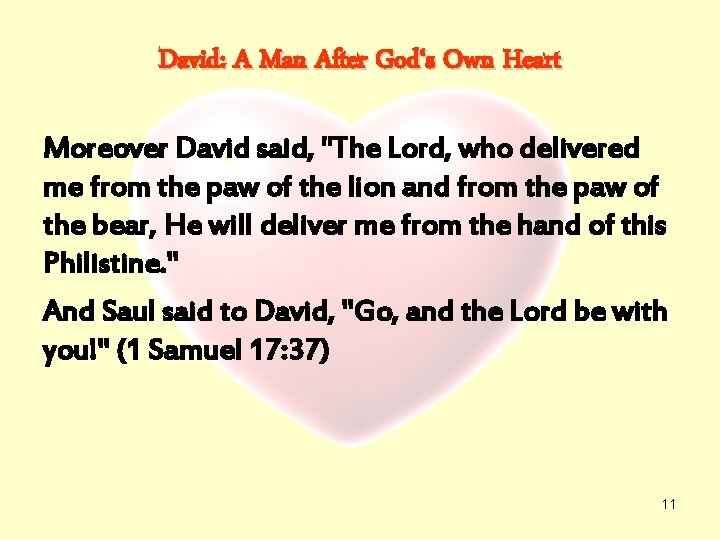 David: A Man After God‘s Own Heart Moreover David said, "The Lord, who delivered