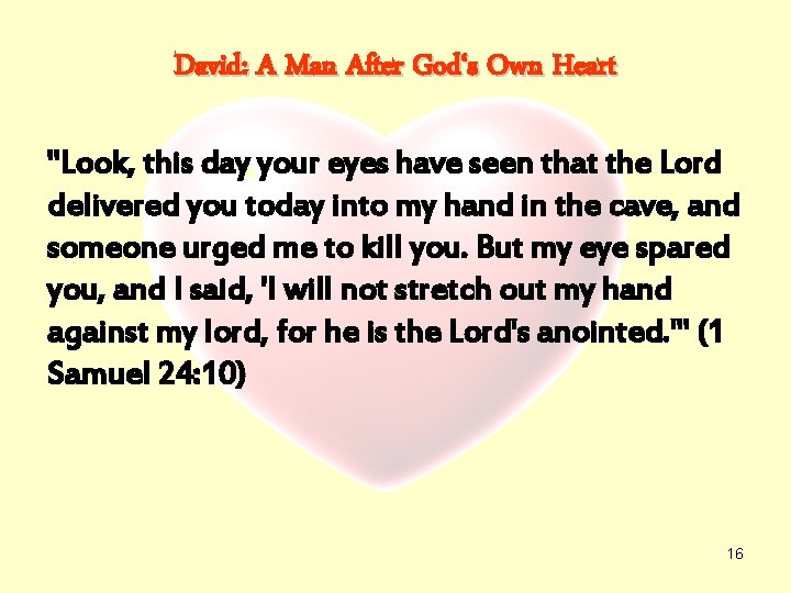 David: A Man After God‘s Own Heart "Look, this day your eyes have seen
