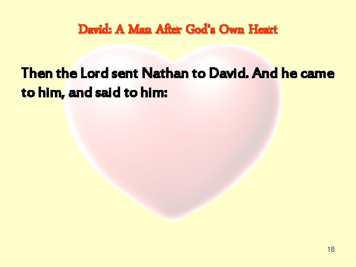 David: A Man After God‘s Own Heart Then the Lord sent Nathan to David.