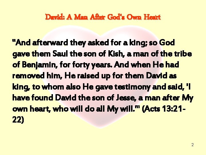 David: A Man After God‘s Own Heart "And afterward they asked for a king;