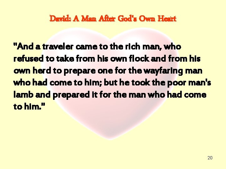 David: A Man After God‘s Own Heart "And a traveler came to the rich