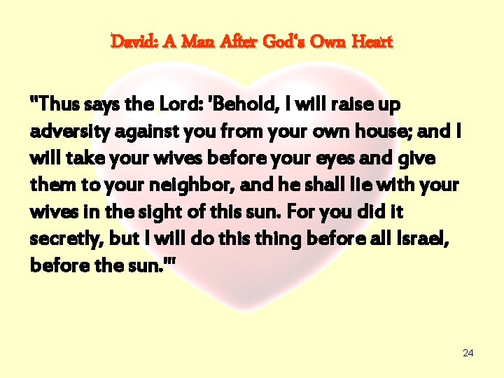 David: A Man After God‘s Own Heart "Thus says the Lord: 'Behold, I will