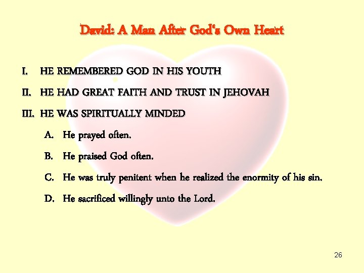 David: A Man After God‘s Own Heart I. III. HE REMEMBERED GOD IN HIS