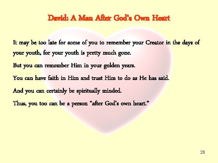 David: A Man After God‘s Own Heart It may be too late for some