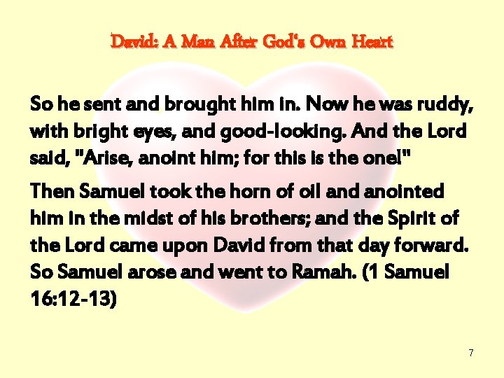 David: A Man After God‘s Own Heart So he sent and brought him in.