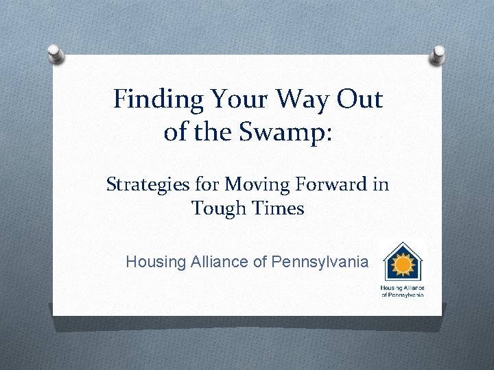 Finding Your Way Out of the Swamp: Strategies for Moving Forward in Tough Times