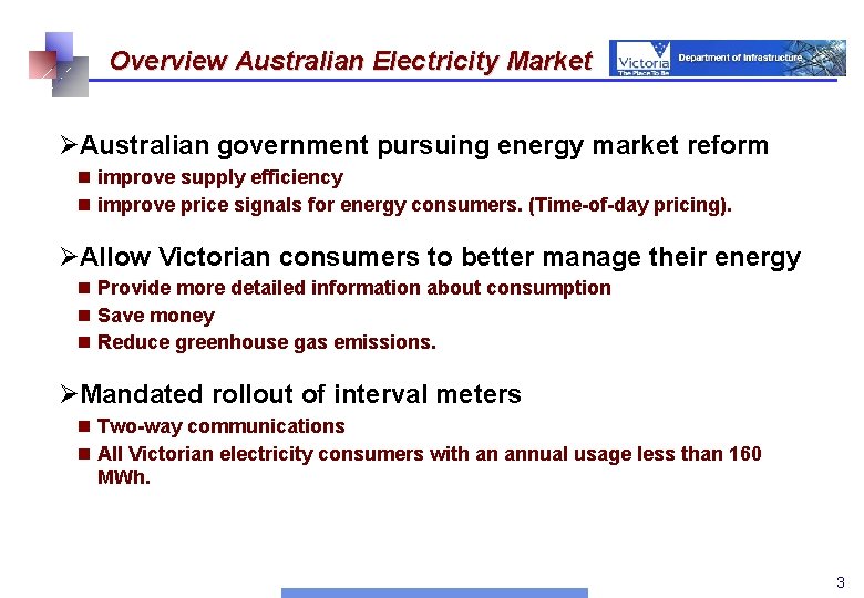 Overview Australian Electricity Market ØAustralian government pursuing energy market reform n improve supply efficiency