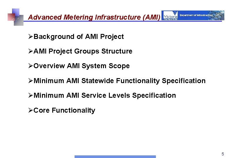 Advanced Metering Infrastructure (AMI) ØBackground of AMI Project ØAMI Project Groups Structure ØOverview AMI