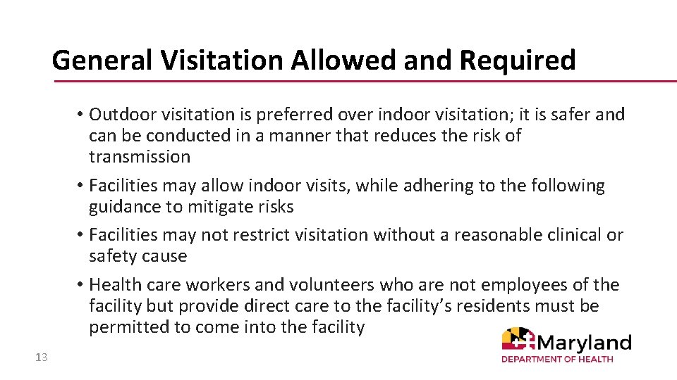 General Visitation Allowed and Required • Outdoor visitation is preferred over indoor visitation; it