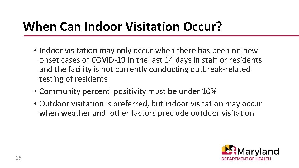 When Can Indoor Visitation Occur? • Indoor visitation may only occur when there has