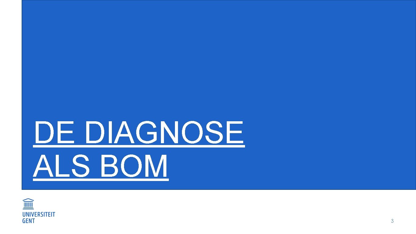 DE DIAGNOSE ALS BOM 3 