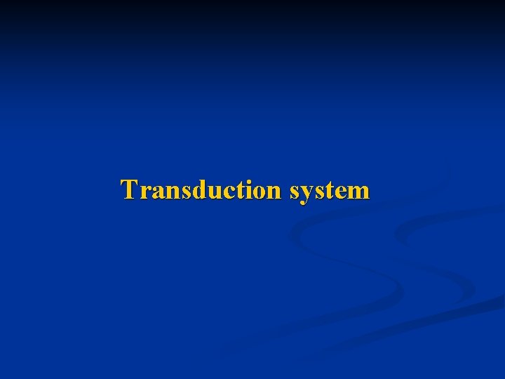 Transduction system 