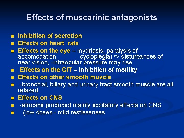 Effects of muscarinic antagonists n n n n n Inhibition of secretion Effects on