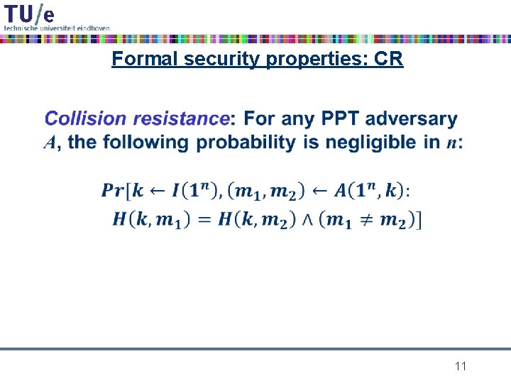 Formal security properties: CR • 11 