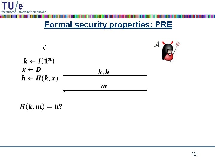 Formal security properties: PRE C 12 