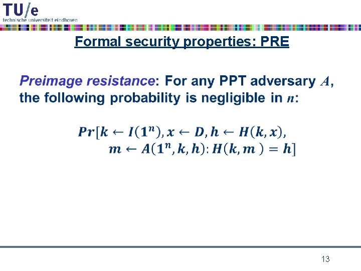 Formal security properties: PRE • 13 