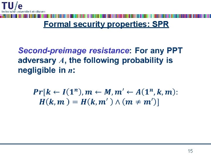 Formal security properties: SPR • 15 