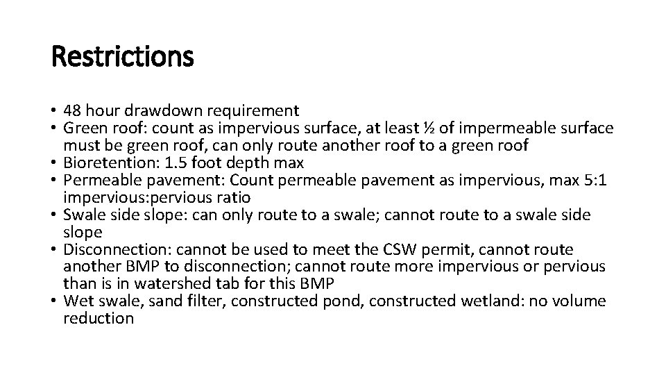 Restrictions • 48 hour drawdown requirement • Green roof: count as impervious surface, at