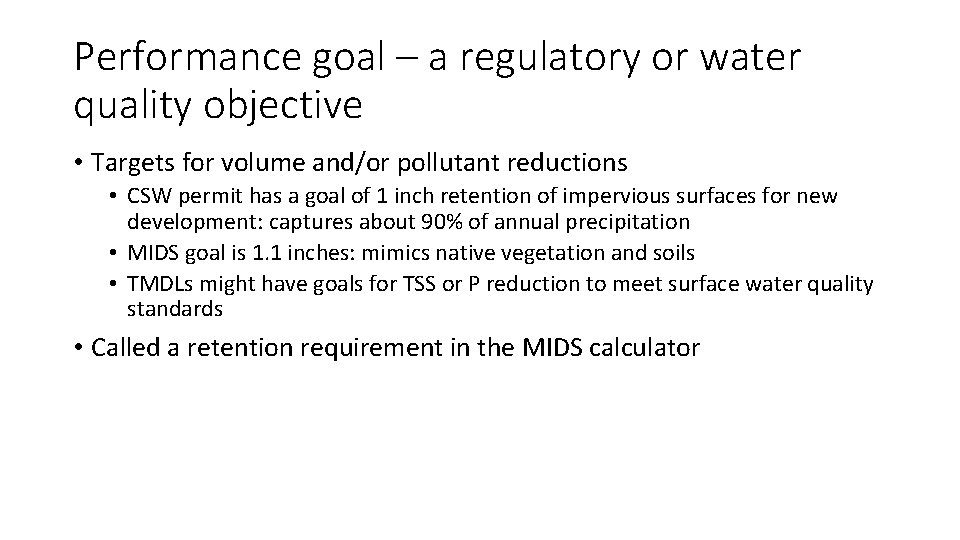 Performance goal – a regulatory or water quality objective • Targets for volume and/or