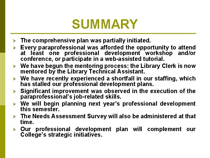 SUMMARY Ø Ø Ø Ø The comprehensive plan was partially initiated. Every paraprofessional was